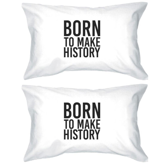 Born To Make History Inspirational Quote Decorative Pillow Casesidx 3PJPC023