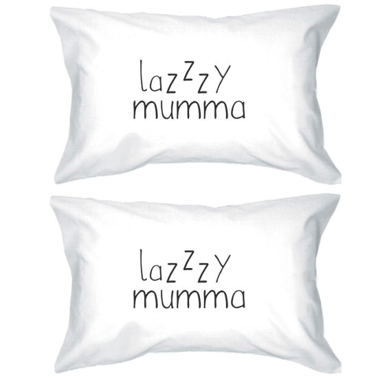 Lazzzy Mumma White Cute Pillowcase Funny Gift Ideas For Lazy Momsidx 3PJPC039